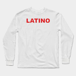 LATINO Long Sleeve T-Shirt